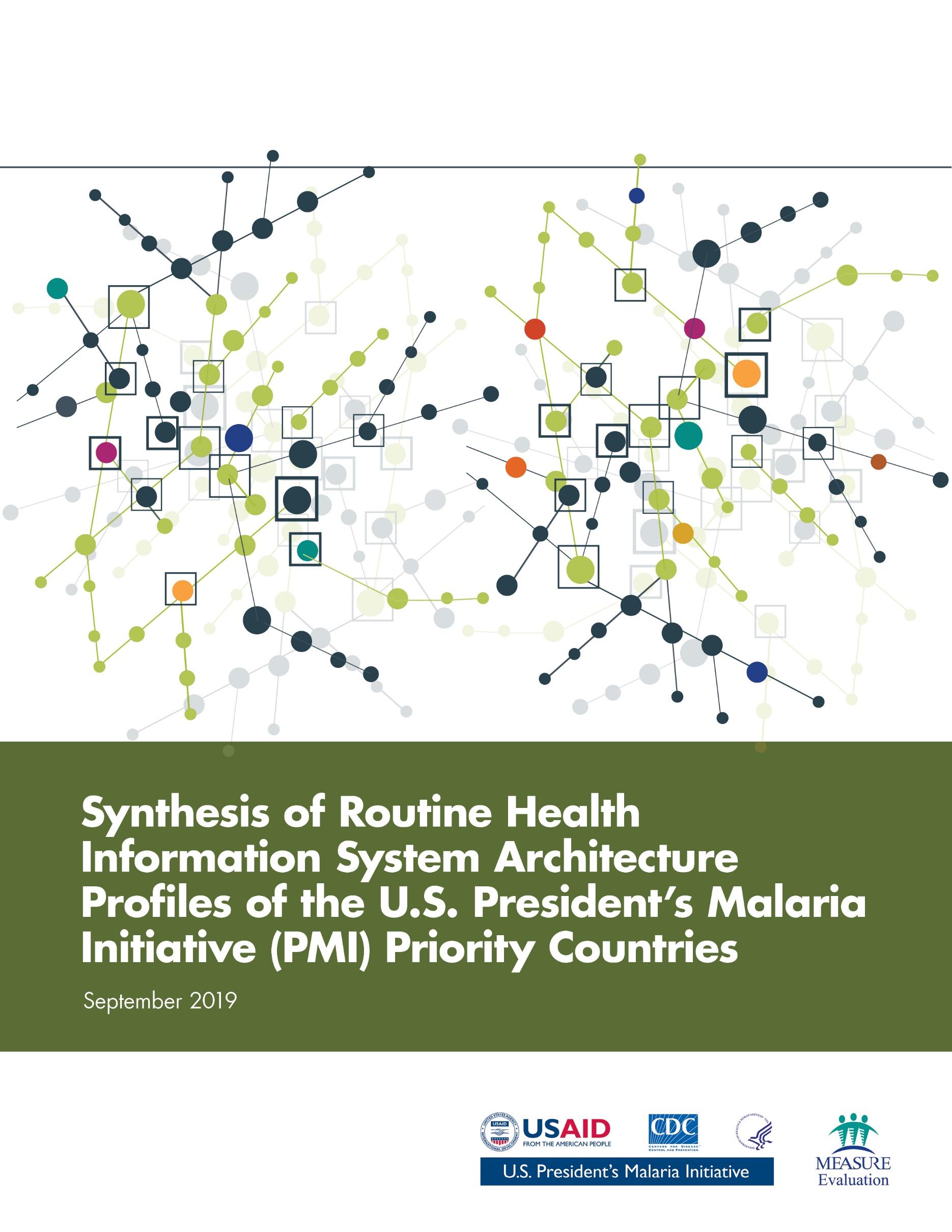 Synthesis of Routine Health Information System Architecture Profiles of the U.S. President’s Malaria Initiative (PMI) Priority Countries