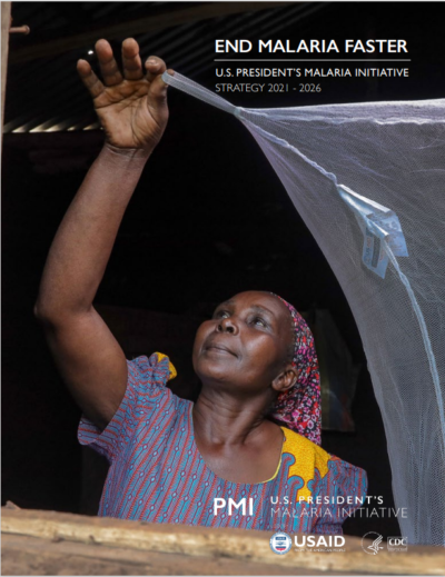 End Malaria Faster: U.S. President’s Malaria Initiative 2021 – 2026 Strategy